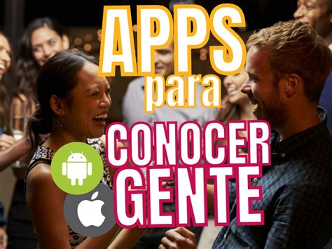 Las 10 mejores APPS para conocer gente y hacer amigos。